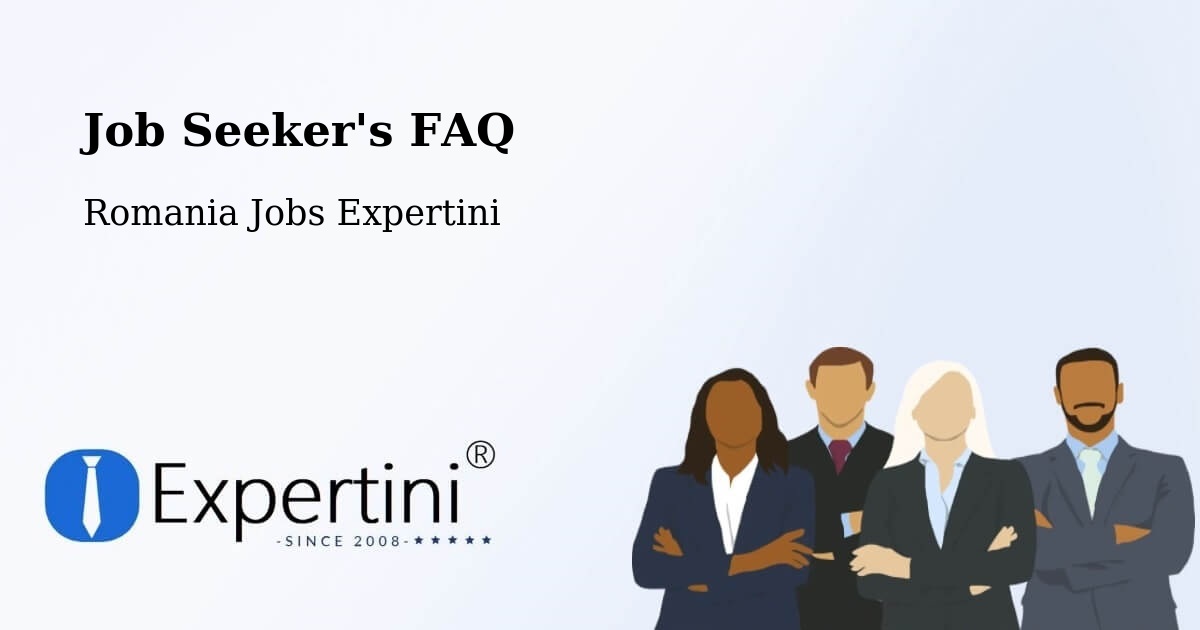 Job Seeker FAQ – Blânzi - Romania Jobs Expertini